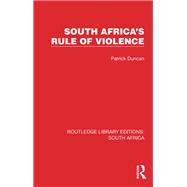 South Africa's Rule of Violence by Patrick Duncan, 9781000648348