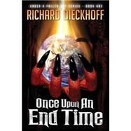 Once upon an End Time by Dieckhoff, Richard, 9781502438348