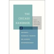 The Chicago Handbook of University Technology Transfer and Academic Entrepreneurship by Link, Albert N.; Siegel, Donald S.; Wright, Mike, 9780226178349