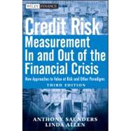 Credit Risk Management In and Out of the Financial Crisis New Approaches to Value at Risk and Other Paradigms by Saunders, Anthony; Allen, Linda, 9780470478349