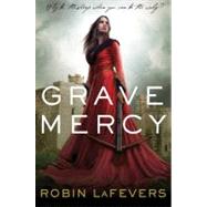Grave Mercy by Lafevers, Robin, 9780547628349