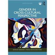 Gender in Cross-Cultural Perspective by Adrienne E. Strong, 9781003398349
