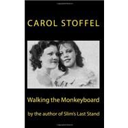 Walking the Monkeyboard by Stoffel, Carol Lynn, 9781463518349