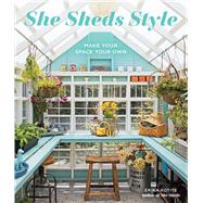 She Sheds Style Make Your Space Your Own by Kotite, Erika, 9781577158349