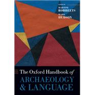 The Oxford Handbook of Archaeology and Language by Robbeets, Martine; Hudson, Mark, 9780192868350