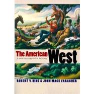The American West; A New Interpretive History by Robert V. Hine and John Mack Faragher, 9780300078350
