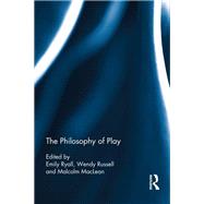 The Philosophy of Play by Ryall; Emily, 9780415538350