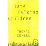 Late-Talking Children by Sowell, Thomas, 9780465038350