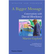 A Bigger Message Conversations with David Hockney by Gayford, Martin, 9780500298350