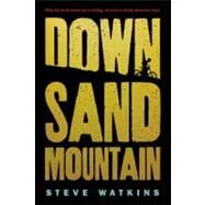 Down Sand Mountain by Watkins, Steve, 9780763648350
