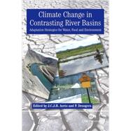Climate Change in Contrasting River Basins : Adaptation Strategies for Water, Food and Environment by Jeroen C. J. H. Aerts; Peter Droogers, 9780851998350