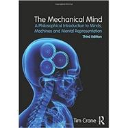 The Mechanical Mind: A Philosophical Introduction to Minds, Machines and Mental Representation by Crane; Tim, 9781138858350