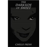 The Darkside of Sweet by Clark, Michelle, 9781413458350