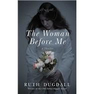 WOMAN BEFORE ME CL by DUGDALL,RUTH, 9781611458350
