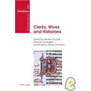Clerks, Wives and Historians : Essays on Medieval English Language and Literature by Rudolf, Winfried; Honegger, Thomas; Johnston, Andrew James, 9783039108350