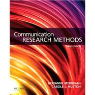 Communication Research Methods by Merrigan, Gerianne; Huston, Carole L., 9780199338351