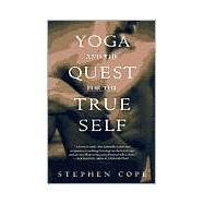 Yoga and the Quest for the True Self by COPE, STEPHEN, 9780553378351