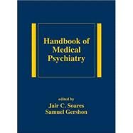 Handbook of Medical Psychiatry by Soares; Jair C., 9780824708351