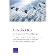 F-35 Block Buy by Powers, James D.; Weichenberg, Guy; Doll, Abby; Goughnour, Thomas; Light, Thomas, 9780833098351
