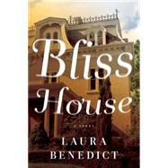Bliss House by Benedict, Laura, 9781605988351
