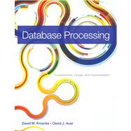 Database Processing Fundamentals, Design, and Implementation by Kroenke, David M.; Auer, David J., 9780133058352