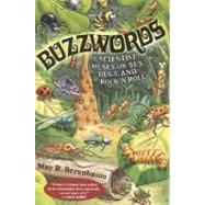 Buzzwords : A Scientist Muses on Sex, Bugs, and Rock 'n' Roll by Berenbaum, May R., 9780309068352