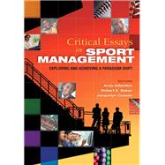 Critical Essays in Sport Management: Exploring and Achieving a Paradigm Shift by Gillentine; Andy, 9781138078352