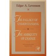 The Fallacy of Understanding & The Ambiguity of Change by Levenson; Edgar, 9781138148352