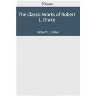 The Classic Works of Robert L. Drake by Drake, Robert L., 9781501098352