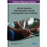 African American Suburbanization and the Consequential Loss of Identity by Hoffman-Miller, Patricia H.; James, Marlon; Hermond, Douglas, 9781522578352