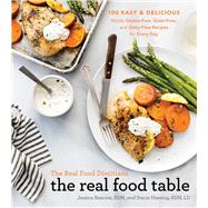 The Real Food Dietitians: The Real Food Table 100 Easy & Delicious Mostly Gluten-Free, Grain-Free, and Dairy-Free Recipes for Every Day: A Cookbook by Beacom, Jessica; Hassing, Stacie, 9781982178352