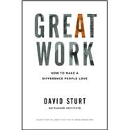 Great Work: How to Make a Difference People Love by Sturt, David, 9780071818353