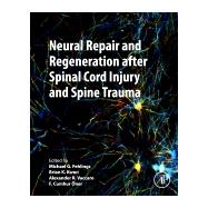 Neural Repair and Regeneration After Spinal Cord Injury and Spine Trauma by Fehlings, Michael G.; Kwon, Brian; Vaccaro, Alexander R.; Oner, F. Cumhur, 9780128198353
