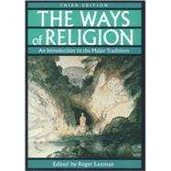 The Ways of Religion An Introduction to the Major Traditions by Eastman, Roger, 9780195118353