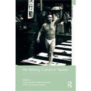 Re-writing Culture in Taiwan by Shih, Fang-long; Thompson, Stuart; Tremlett, Paul, 9780203888353