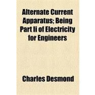 Alternate Current Apparatus by Desmond, Charles, 9780217678353