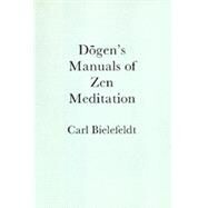 Dogen's Manuals of Zen Meditation by Bielefeldt, Carl, 9780520068353