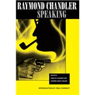 Raymond Chandler Speaking by Chandler, Raymond; Walker, Kathrine Sorley; Gardiner, Dorothy; Skenazy, Paul, 9780520208353
