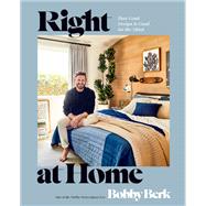 Right at Home How Good Design Is Good for the Mind: An Interior Design Book by Berk, Bobby, 9780593578353