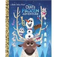 Olaf's Frozen Adventure Little Golden Book (Disney Frozen) by Posner-Sanchez, Andrea; Chou, Joey, 9780736438353