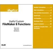 Useful Custom FileMaker 8 Functions (Digital Short Cut) by Lane, Steve; Love, Scott; Bowers, Bob, 9780768668353