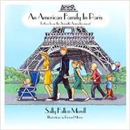 An American Family in Paris Letters from the Seventh Arrondissement by Fallon Morell, Sally; Morris, Richard, 9780982338353