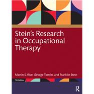 Stein's Research in Occupational Therapy, 7th Edition by Martin S. Rice; George Tomlin; Franklin Stein, 9781041258353