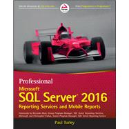 Professional Microsoft SQL Server 2016 Reporting Services and Mobile Reports by Turley, Paul, 9781119258353