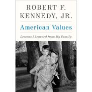 American Values by Kennedy, Robert F., Jr., 9780060848354