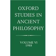 Oxford Studies in Ancient Philosophy  Volume VI: 1988 by Annas, Julia, 9780198248354
