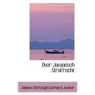 Over Javaansch Strafrecht by Christoph Gerhard Jonker, Johann, 9780559148354