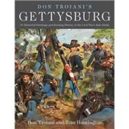 Don Troiani's Gettysburg by Troiani, Don; Huntington, Tom, 9780811738354