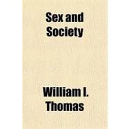 Sex and Society by Thomas, William I., 9781153738354