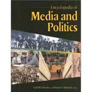 Encyclopedia Of Media And Politics by Schaefer, Todd M.; Birkland, Thomas A., 9781568028354